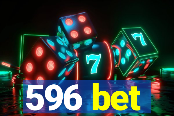 596 bet